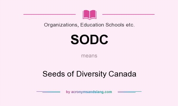 What does SODC mean? It stands for Seeds of Diversity Canada