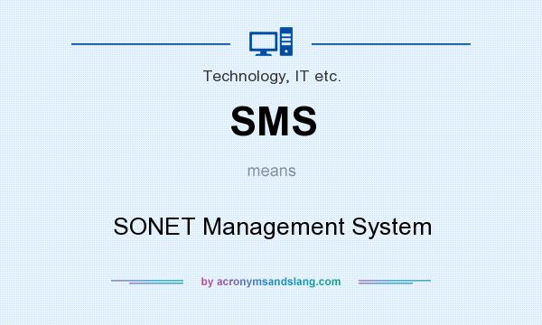 What does SMS mean? It stands for SONET Management System