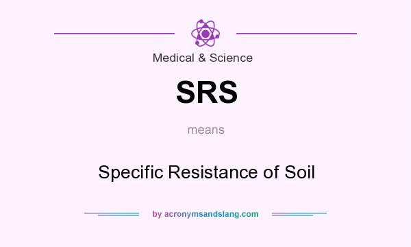 What does SRS mean? It stands for Specific Resistance of Soil