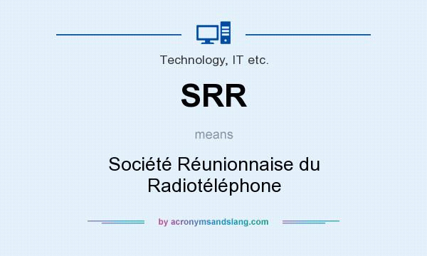 What does SRR mean? It stands for Société Réunionnaise du Radiotéléphone
