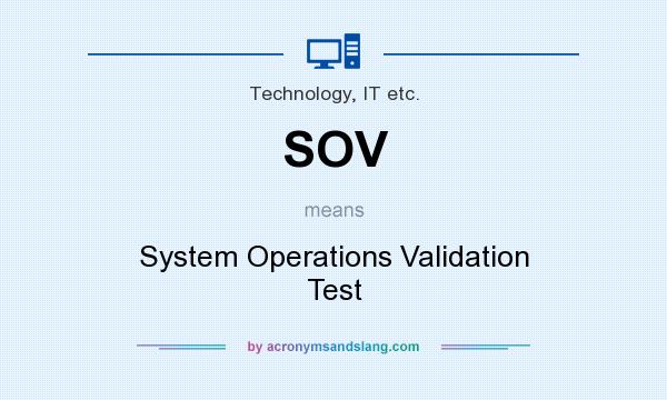 What does SOV mean? It stands for System Operations Validation Test