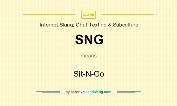 What does SNG mean? It stands for Sit-N-Go