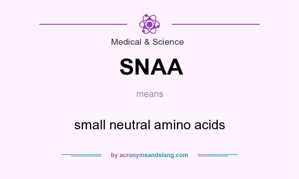 What does SNAA mean? It stands for small neutral amino acids