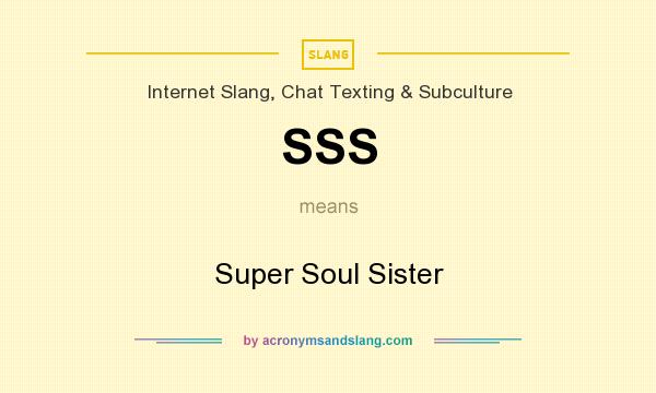 What does SSS mean? It stands for Super Soul Sister