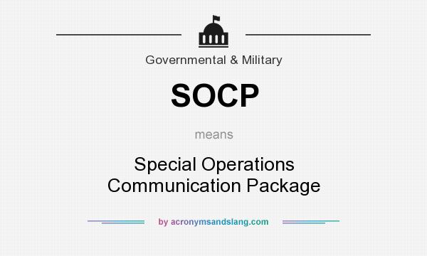 What does SOCP mean? It stands for Special Operations Communication Package
