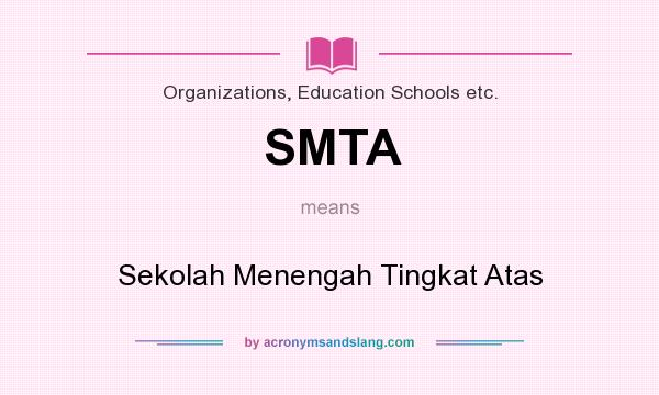What does SMTA mean? It stands for Sekolah Menengah Tingkat Atas