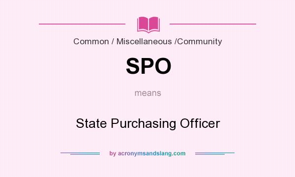 What does SPO mean? It stands for State Purchasing Officer
