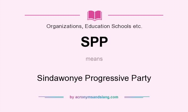 What does SPP mean? It stands for Sindawonye Progressive Party
