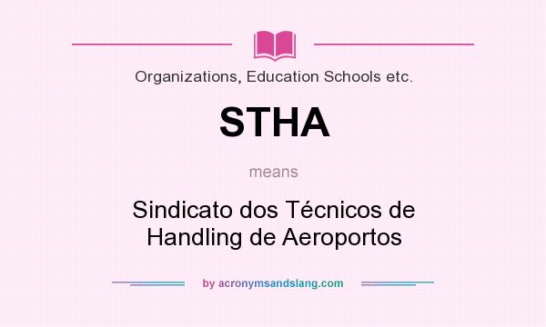 What does STHA mean? It stands for Sindicato dos Técnicos de Handling de Aeroportos