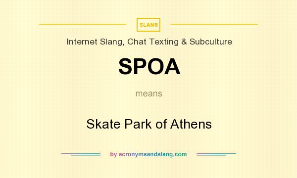 What does SPOA mean? It stands for Skate Park of Athens