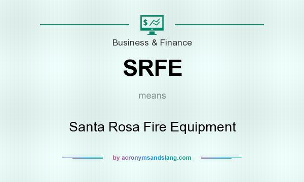 What does SRFE mean? It stands for Santa Rosa Fire Equipment