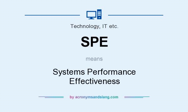 What does SPE mean? It stands for Systems Performance Effectiveness