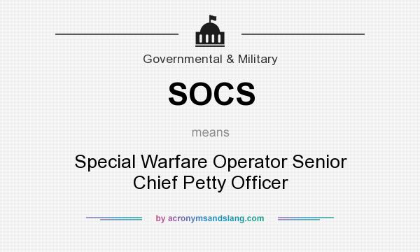 What does SOCS mean? It stands for Special Warfare Operator Senior Chief Petty Officer
