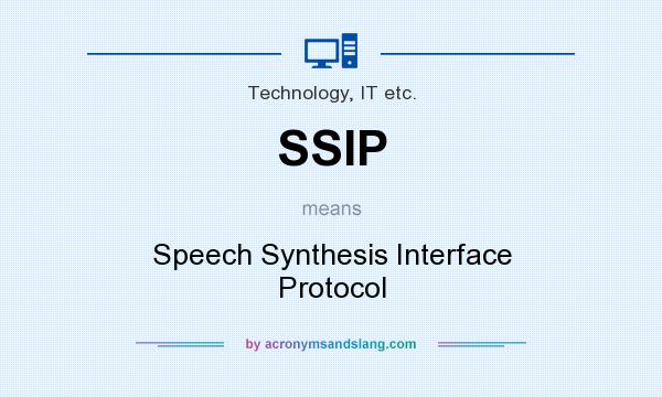 What does SSIP mean? It stands for Speech Synthesis Interface Protocol