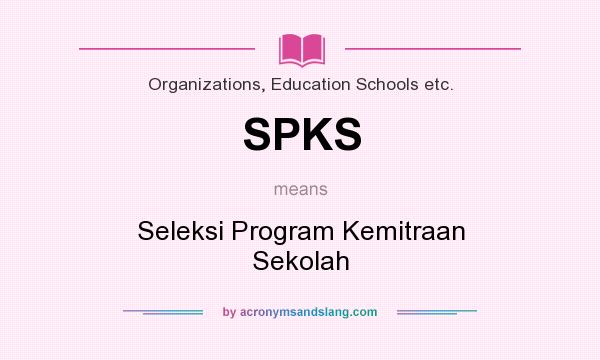 What does SPKS mean? It stands for Seleksi Program Kemitraan Sekolah