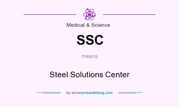 What does SSC mean? It stands for Steel Solutions Center