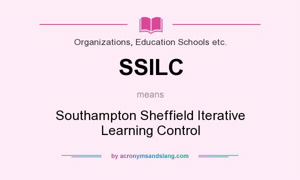 What does SSILC mean? It stands for Southampton Sheffield Iterative Learning Control