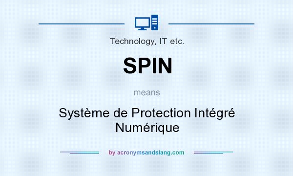 What does SPIN mean? It stands for Système de Protection Intégré Numérique
