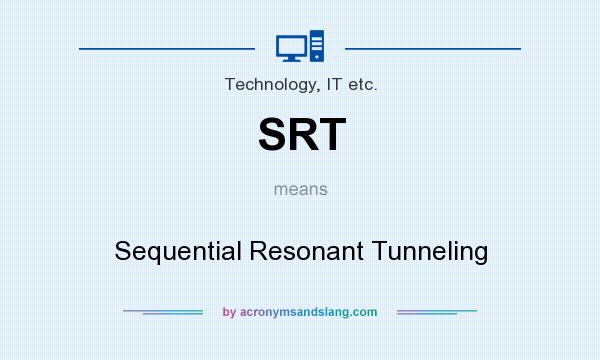 What does SRT mean? It stands for Sequential Resonant Tunneling