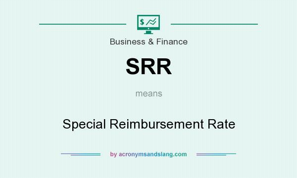 What does SRR mean? It stands for Special Reimbursement Rate