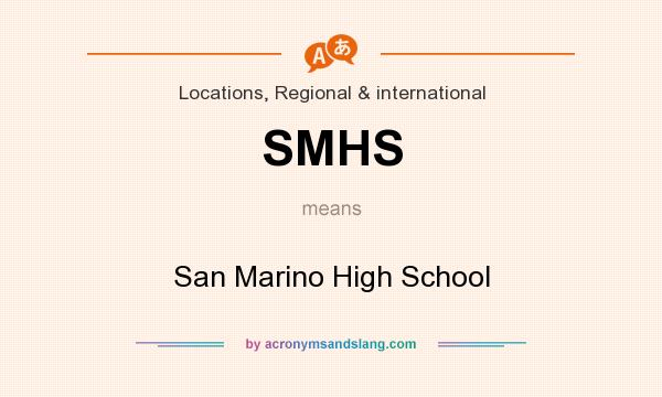 What does SMHS mean? It stands for San Marino High School