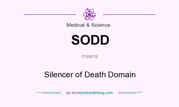 What does SODD mean? It stands for Silencer of Death Domain