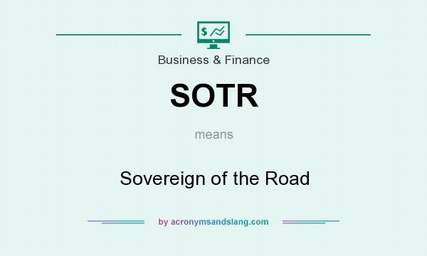 What does SOTR mean? It stands for Sovereign of the Road