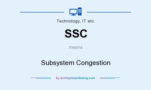 What does SSC mean? It stands for Subsystem Congestion