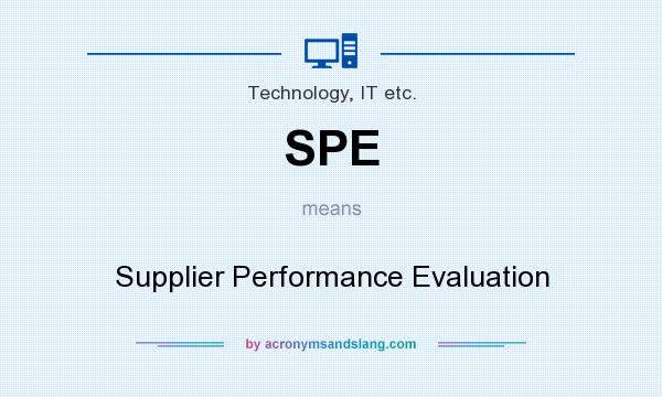 What does SPE mean? It stands for Supplier Performance Evaluation
