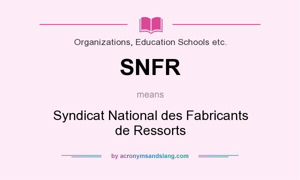 What does SNFR mean? It stands for Syndicat National des Fabricants de Ressorts