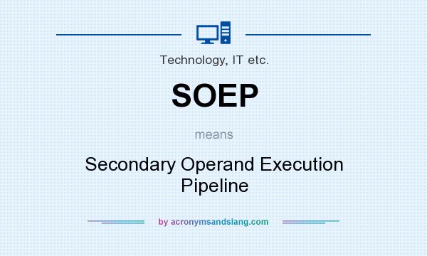 What does SOEP mean? It stands for Secondary Operand Execution Pipeline