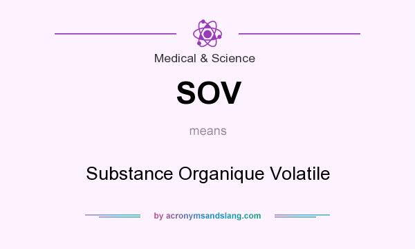 What does SOV mean? It stands for Substance Organique Volatile