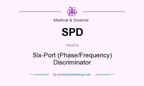 What does SPD mean? It stands for Six-Port (Phase/Frequency) Discriminator