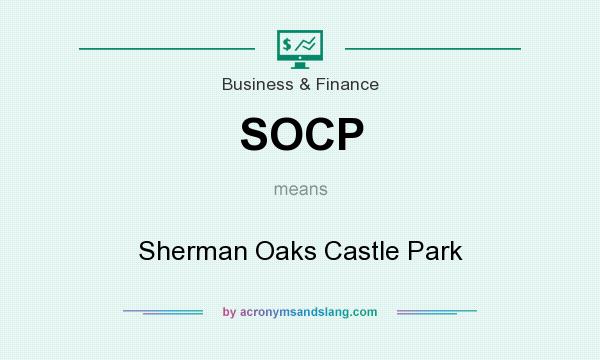 What does SOCP mean? It stands for Sherman Oaks Castle Park