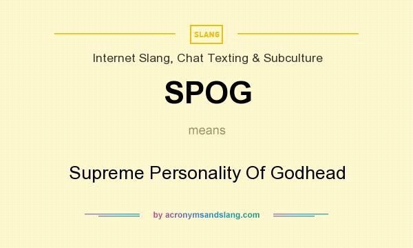 What does SPOG mean? It stands for Supreme Personality Of Godhead