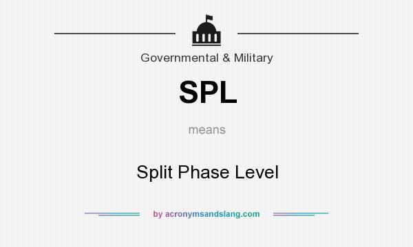 What does SPL mean? It stands for Split Phase Level