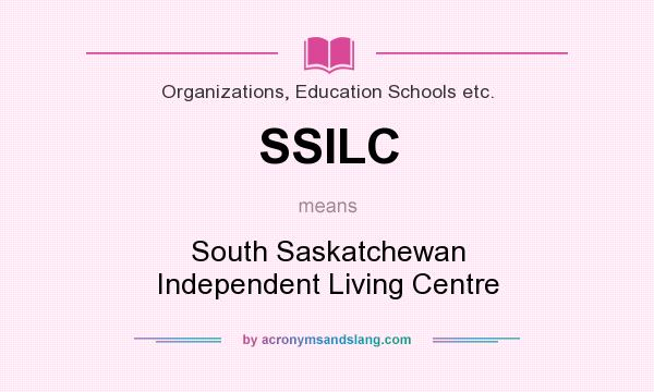 What does SSILC mean? It stands for South Saskatchewan Independent Living Centre