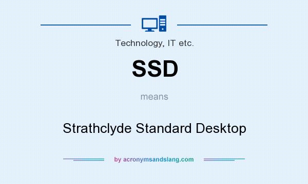 What does SSD mean? It stands for Strathclyde Standard Desktop