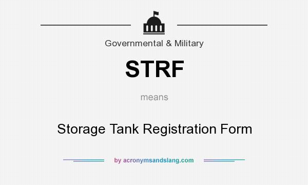 What does STRF mean? It stands for Storage Tank Registration Form