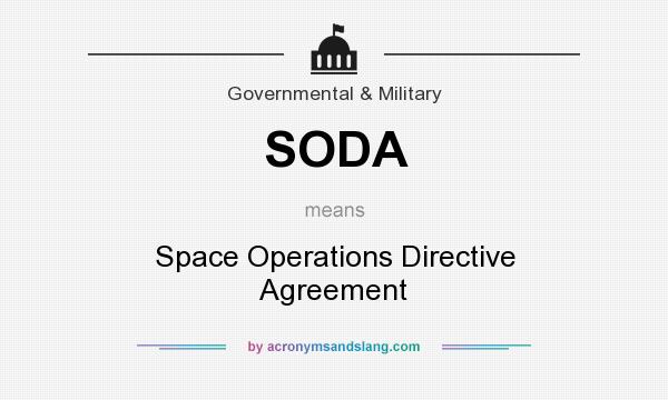 What does SODA mean? It stands for Space Operations Directive Agreement