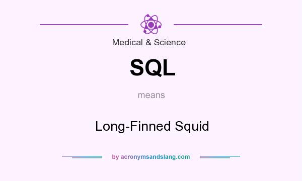 What does SQL mean? It stands for Long-Finned Squid