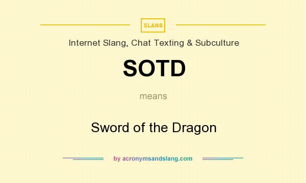 What does SOTD mean? It stands for Sword of the Dragon