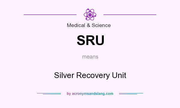 What does SRU mean? It stands for Silver Recovery Unit