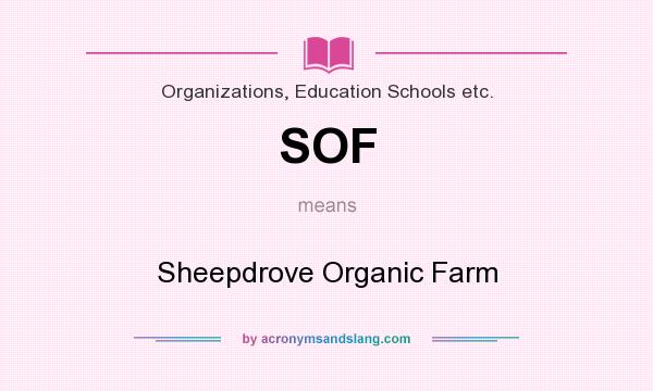 What does SOF mean? It stands for Sheepdrove Organic Farm