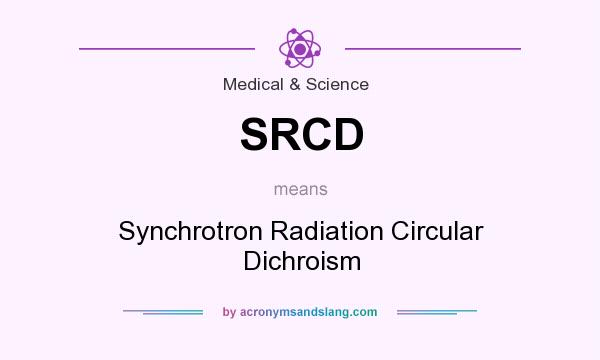 What does SRCD mean? It stands for Synchrotron Radiation Circular Dichroism