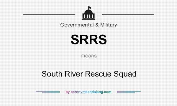 What does SRRS mean? It stands for South River Rescue Squad