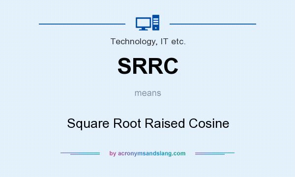 What does SRRC mean? It stands for Square Root Raised Cosine