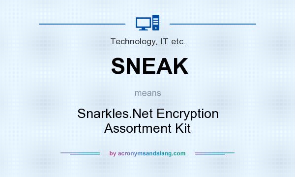 What does SNEAK mean? It stands for Snarkles.Net Encryption Assortment Kit