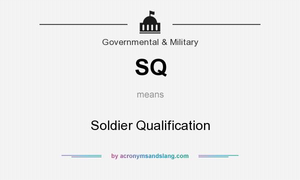 What does SQ mean? It stands for Soldier Qualification