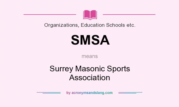 What does SMSA mean? It stands for Surrey Masonic Sports Association